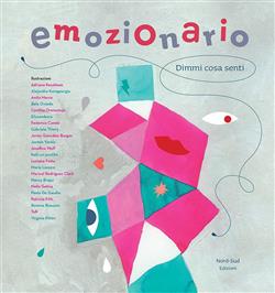 Emozionario. Dimmi cosa senti. Ediz. illustrata