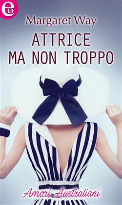 Attrice ma non troppo. Amori australiani