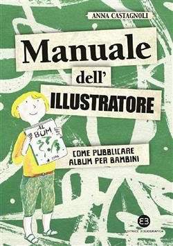 Manuale dell'illustratore. Come pubblicare album per bambini