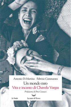 Un mondo raro. Vita e incanto di Chavela Vargas