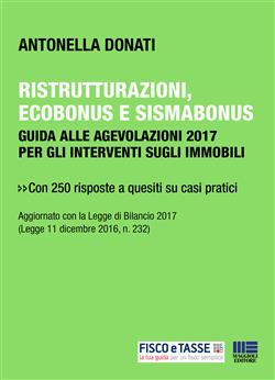 Ristrutturazioni, ecobonus e sismabonus. Guida alle agevolazioni 2017 per gli interventi sugli immobili