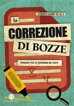 La correzione di bozze. Manuale per la revisione dei testi