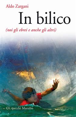 In bilico (noi gli ebrei e anche gli altri)