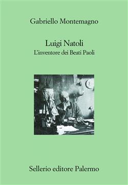 Luigi Natoli. L'inventore dei Beati Paoli