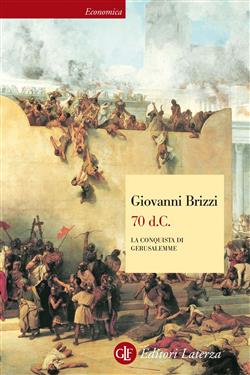 70 d.C. La conquista di Gerusalemme
