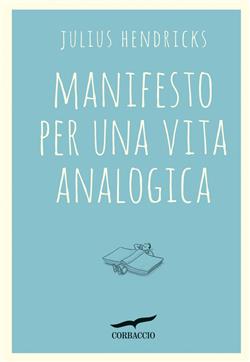 Manifesto per una vita analogica