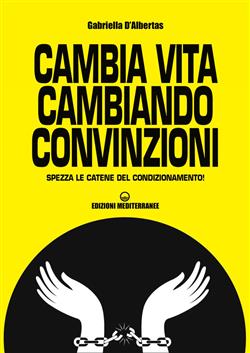 Cambia vita cambiando convinzioni