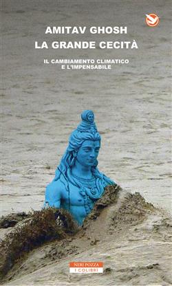 La grande cecità. Il cambiamento climatico e l'impensabile