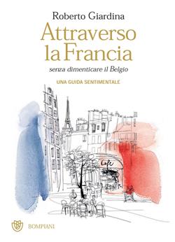 Attraverso la Francia senza dimenticare il Belgio