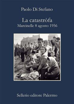 La catastròfa. Marcinelle, 8 agosto 1956