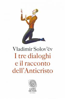 I tre dialoghi e il racconto dell'Anticristo