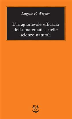 L'irragionevole efficacia della matematica nelle scienze naturali