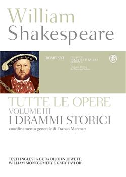 William Shakespeare. Tutte le opere. Vol. III. I drammi storici