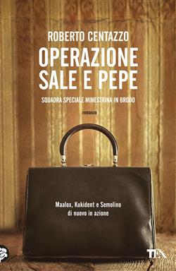 Operazione sale e pepe. Squadra speciale Minestrina in brodo