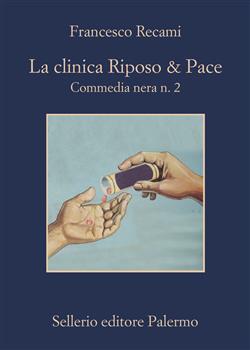 La clinica Riposo & pace. Commedia nera n. 2