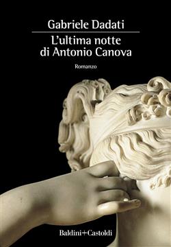 L'ultima notte di Antonio Canova