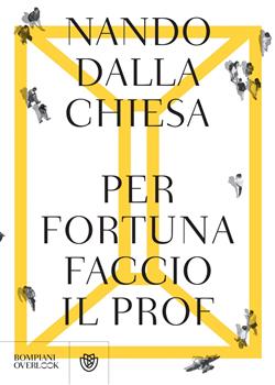 Per fortuna faccio il prof