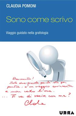 Sono come scrivo. Viaggio guidato nella grafologia