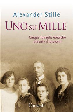 Uno su mille. Cinque famiglie ebraiche durante il fascismo