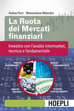 La ruota dei mercati finanziari. Investire con l'analisi intermarket, tecnica e fondamentale