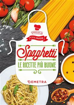 Spaghetti. Le ricette più buone