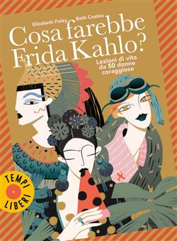 Cosa farebbe Frida Kahlo?