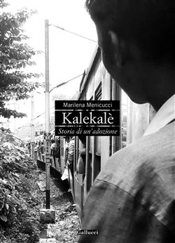 Kalekalè. Storia di un'adozione