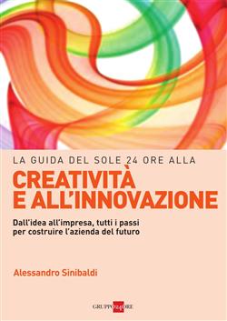 La guida del Sole 24 Ore alla creatività e all'innovazione