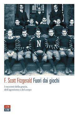 Fuori dai giochi. I racconti della grazia, dell'agonismo e del corpo