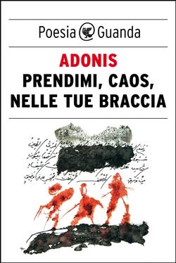 Prendimi, Caos, nelle tue braccia