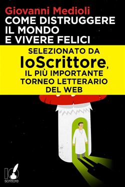 Come distruggere il mondo e vivere felici