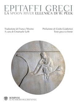 Epitaffi greci. La Spoon River ellenica di W. Peek. Testo greco a fronte