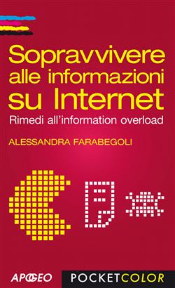 Sopravvivere alle informazioni su internet. Rimedi all'information overload