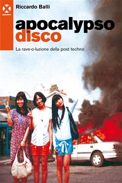 Apocalypso disco. La rave-o-luzione della post-techno