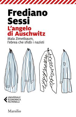 L'angelo di Auschwitz. Mala Zimetbaum, l'ebrea che sfidò i nazisti