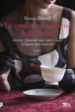 Le spedizioni notturne delle Zefire. Ovvero, quando non tutti i ladri vengono per nuocere