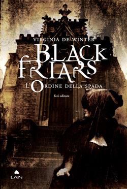 L'ordine della spada. Black Friars
