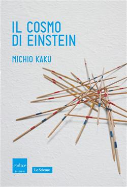 Il cosmo di Einstein. Come la visione di Einstein ha trasformato la nostra comprensione dello spazio e del tempo