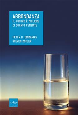 Abbondanza. Il futuro è migliore di quanto pensiate