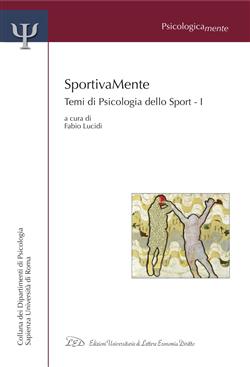 SportivaMente. Temi di Psicologia dello Sport - Parte I