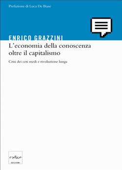 L'economia della conoscenza oltre il capitalismo. Crisi dei ceti medi e rivoluzione lunga