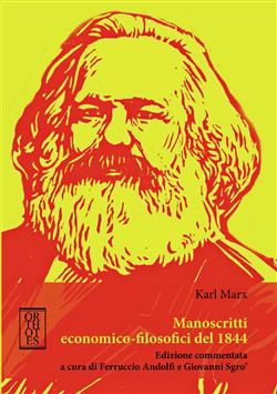 Manoscritti economico-filosofici del 1844. Edizione commentata