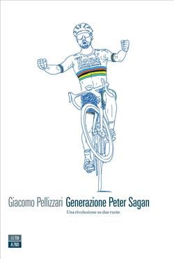 Generazione Peter Sagan. Una rivoluzione su due ruote