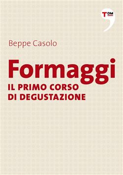 Formaggi - Il primo corso di degustazione