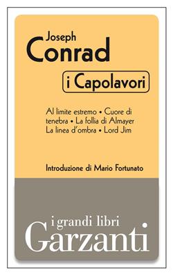 I capolavori: Al limite estremo-Cuore di tenebra-La follia di Almayer-La linea d'ombra-Lord Jim