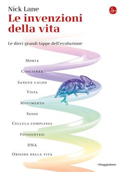 Le invenzioni della vita. Le dieci grandi tappe dell'evoluzione