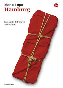Hamburg. La sabbia del tempo scomparso