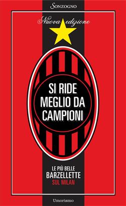 Si ride meglio da campioni. Le più belle barzellette sul Milan