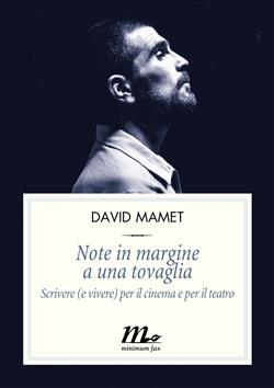 Note in margine a una tovaglia. Scrivere (e vivere) per il cinema e per il teatro. Nuova ediz.
