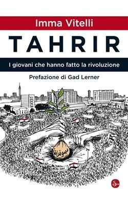Tahrir. I giovani che hanno fatto la rivoluzione